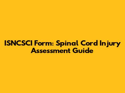 ISNCSCI Form: Spinal Cord Injury Assessment Guide