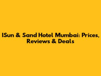 ISun & Sand Hotel Mumbai: Prices, Reviews & Deals