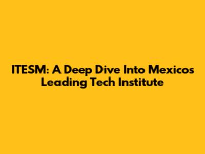 ITESM: A Deep Dive Into Mexico's Leading Tech Institute