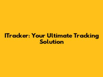 ITracker: Your Ultimate Tracking Solution