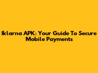 Iklarna APK: Your Guide To Secure Mobile Payments