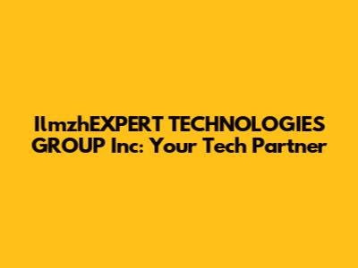 IlmzhEXPERT TECHNOLOGIES GROUP Inc: Your Tech Partner