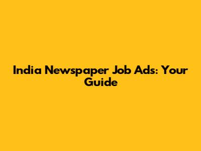 India Newspaper Job Ads: Your Guide