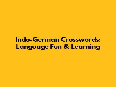 Indo-German Crosswords: Language Fun & Learning