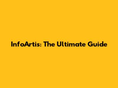 InfoArtis: The Ultimate Guide