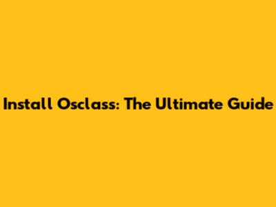 Install Osclass: The Ultimate Guide