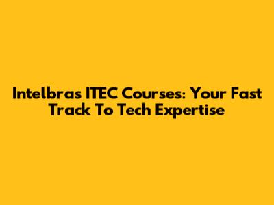 Intelbras ITEC Courses: Your Fast Track To Tech Expertise