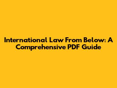 International Law From Below: A Comprehensive PDF Guide