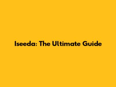 Iseeda: The Ultimate Guide