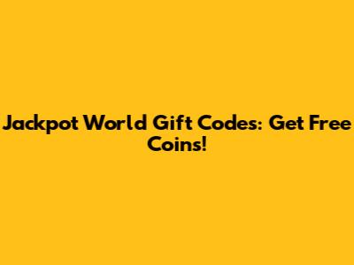 Jackpot World Gift Codes: Get Free Coins!