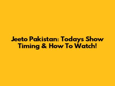 Jeeto Pakistan: Today's Show Timing & How To Watch!