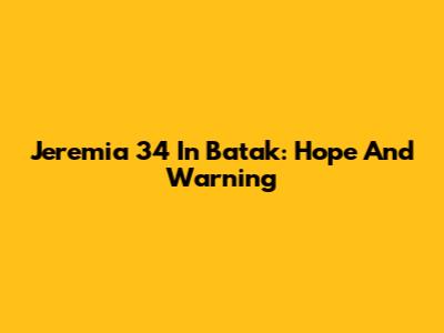 Jeremia 34 In Batak: Hope And Warning