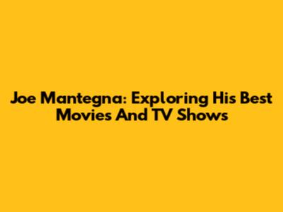 Joe Mantegna: Exploring His Best Movies And TV Shows