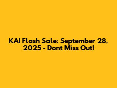 KAI Flash Sale: September 28, 2025 - Don't Miss Out!