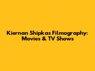 Kiernan Shipka's Filmography: Movies & TV Shows