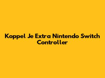 Koppel Je Extra Nintendo Switch Controller