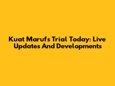Kuat Ma'ruf's Trial Today: Live Updates And Developments