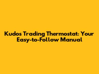 Kudos Trading Thermostat: Your Easy-to-Follow Manual