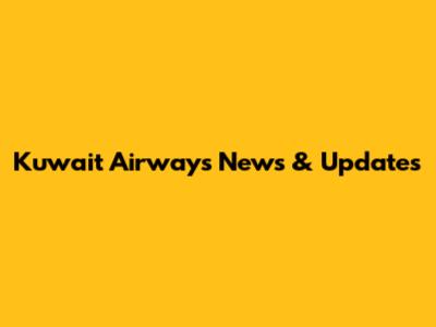 Kuwait Airways News & Updates