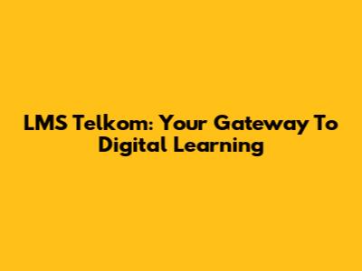 LMS Telkom: Your Gateway To Digital Learning