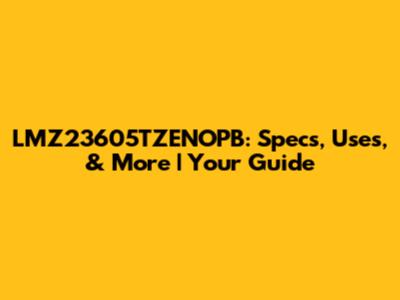 LMZ23605TZENOPB: Specs, Uses, & More | Your Guide