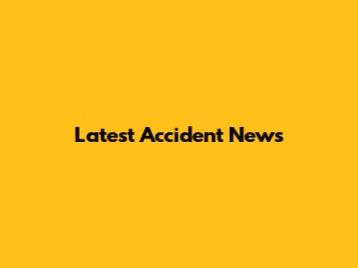 Latest Accident News