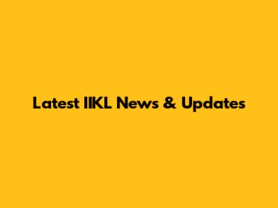 Latest IIKL News & Updates