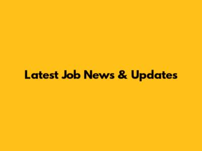 Latest Job News & Updates