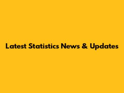 Latest Statistics News & Updates