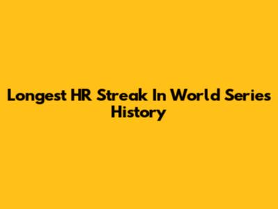 Longest HR Streak In World Series History
