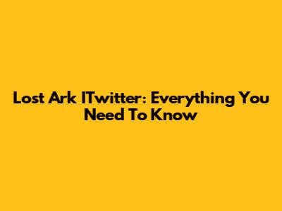 Lost Ark ITwitter: Everything You Need To Know