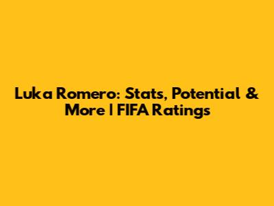 Luka Romero: Stats, Potential & More | FIFA Ratings