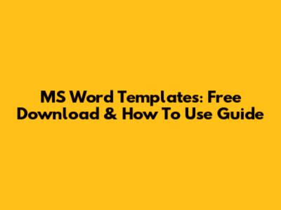 MS Word Templates: Free Download & How To Use Guide