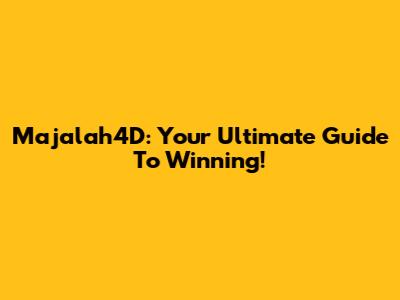 Majalah4D: Your Ultimate Guide To Winning!