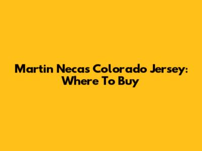Martin Necas Colorado Jersey: Where To Buy