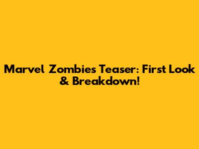 Marvel Zombies Teaser: First Look & Breakdown!