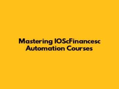 Mastering IOScFinancesc Automation Courses
