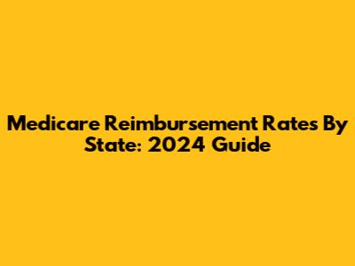 Medicare Reimbursement Rates By State: 2024 Guide