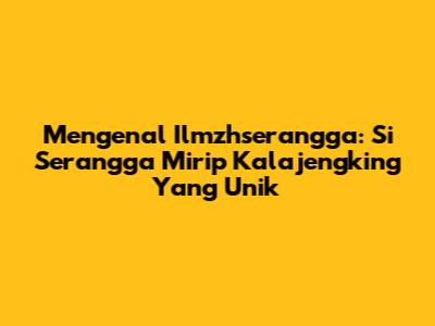 Mengenal Ilmzhserangga: Si Serangga Mirip Kalajengking Yang Unik