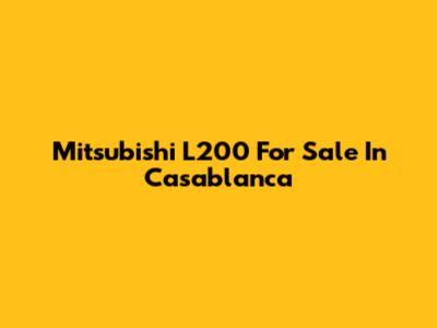 Mitsubishi L200 For Sale In Casablanca