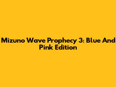 Mizuno Wave Prophecy 3: Blue And Pink Edition