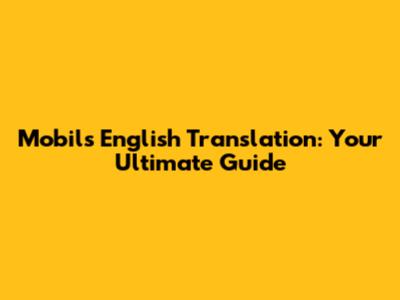 Mobil's English Translation: Your Ultimate Guide