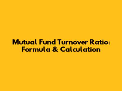 Mutual Fund Turnover Ratio: Formula & Calculation