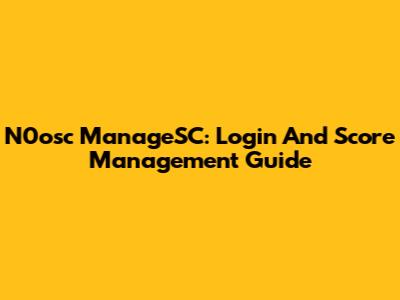 N0osc ManageSC: Login And Score Management Guide