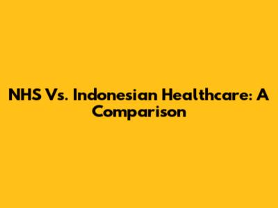 NHS Vs. Indonesian Healthcare: A Comparison