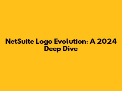 NetSuite Logo Evolution: A 2024 Deep Dive