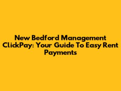 New Bedford Management ClickPay: Your Guide To Easy Rent Payments