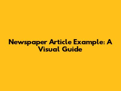 Newspaper Article Example: A Visual Guide