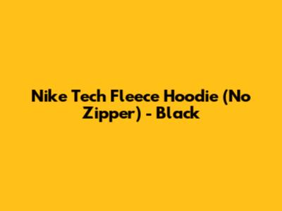 Nike Tech Fleece Hoodie (No Zipper) - Black