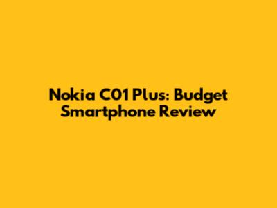 Nokia C01 Plus: Budget Smartphone Review